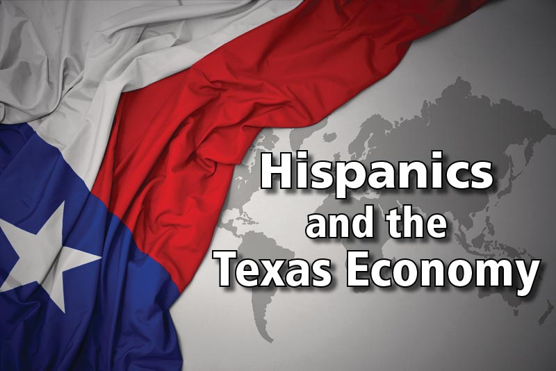 Hispanic & Texas Economy  